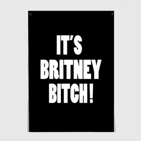 Постер с принтом Its Britney Bitch в Тюмени, 100% бумага
 | бумага, плотность 150 мг. Матовая, но за счет высокого коэффициента гладкости имеет небольшой блеск и дает на свету блики, но в отличии от глянцевой бумаги не покрыта лаком | baby one more time | britney spears | oops | бритни спирс