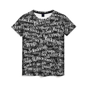 Женская футболка 3D с принтом Sex, Drugs & Rock`n`Roll в Тюмени, 100% полиэфир ( синтетическое хлопкоподобное полотно) | прямой крой, круглый вырез горловины, длина до линии бедер | jack daniel’s | белый | паттерн | рок | рок н ролл | рокнролл | текст | черный