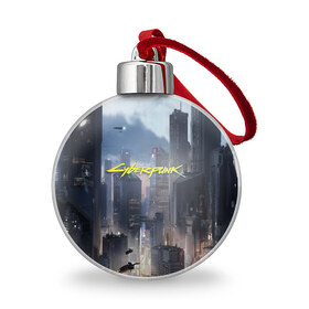 Ёлочный шар с принтом Cyberpunk 2077 city в Тюмени, Пластик | Диаметр: 77 мм | cd projekt red | cyberpunk | cyberpunk 2077 | e3 | night city | ps4 | rpg | v | xbox | будущее | киберпанк | киберпанк 2077 | найт сити | от создателей ведьмака | рпг