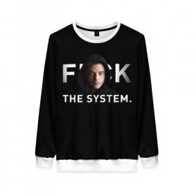 Женский свитшот 3D с принтом F*ck The System / Mr. Robot в Тюмени, 100% полиэстер с мягким внутренним слоем | круглый вырез горловины, мягкая резинка на манжетах и поясе, свободная посадка по фигуре | society | system | систему