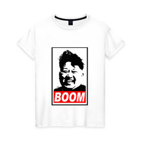 Женская футболка хлопок с принтом BOOM КИМ ЧЕН ЫН в Тюмени, 100% хлопок | прямой крой, круглый вырез горловины, длина до линии бедер, слегка спущенное плечо | Тематика изображения на принте: boom | kim chen eun | mems | ким чен ын | кнр | мемы | северная корея | ядерные ракеты