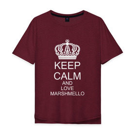 Мужская футболка хлопок Oversize с принтом KEEP CALM AND LOVE MARSHMELLO в Тюмени, 100% хлопок | свободный крой, круглый ворот, “спинка” длиннее передней части | 