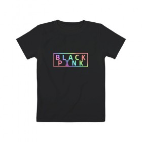 Детская футболка хлопок с принтом BlackPink в Тюмени, 100% хлопок | круглый вырез горловины, полуприлегающий силуэт, длина до линии бедер | black  pink | blackpink | jennie | jisoo | k pop | lalisa | группа | к поп | корейская группа | розовый | черный