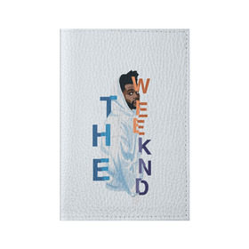 Обложка для паспорта матовая кожа с принтом The Weeknd в Тюмени, натуральная матовая кожа | размер 19,3 х 13,7 см; прозрачные пластиковые крепления | Тематика изображения на принте: the | weekend | weeknd | викенд | уикенд | уикнд