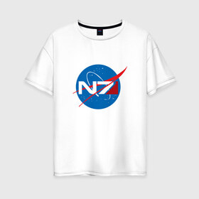 Женская футболка хлопок Oversize с принтом NASA N7 MASS EFFECT в Тюмени, 100% хлопок | свободный крой, круглый ворот, спущенный рукав, длина до линии бедер
 | Тематика изображения на принте: logo | n7 | nasa | space | логотип | масс эффект | н7 | наса