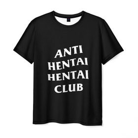 Мужская футболка 3D с принтом ANTI HENTAI HENTAI CLUB в Тюмени, 100% полиэфир | прямой крой, круглый вырез горловины, длина до линии бедер | ahegao | kawai | kowai | oppai | otaku | senpai | sugoi | waifu | yandere | ахегао | ковай | отаку | сенпай | яндере