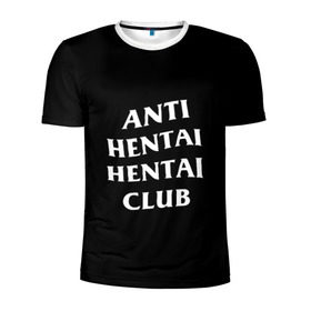 Мужская футболка 3D спортивная с принтом ANTI HENTAI HENTAI CLUB в Тюмени, 100% полиэстер с улучшенными характеристиками | приталенный силуэт, круглая горловина, широкие плечи, сужается к линии бедра | ahegao | kawai | kowai | oppai | otaku | senpai | sugoi | waifu | yandere | ахегао | ковай | отаку | сенпай | яндере