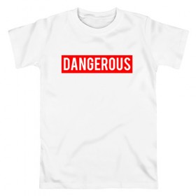 Мужская футболка хлопок с принтом Dangerous в Тюмени, 100% хлопок | прямой крой, круглый вырез горловины, длина до линии бедер, слегка спущенное плечо. | dangerous | надпись | опасен | опасна | особо опасен