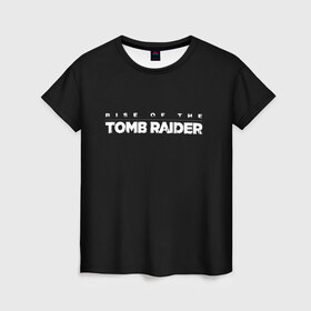 Женская футболка 3D с принтом Rise if The Tomb Raider в Тюмени, 100% полиэфир ( синтетическое хлопкоподобное полотно) | прямой крой, круглый вырез горловины, длина до линии бедер | adventure | lara croft | tomb rider | археолог | гробниц | крофт | лара | приключения | расхитительница