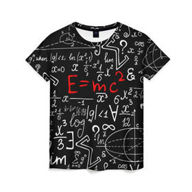 Женская футболка 3D с принтом ФОРМУЛЫ ФИЗИКА в Тюмени, 100% полиэфир ( синтетическое хлопкоподобное полотно) | прямой крой, круглый вырез горловины, длина до линии бедер | e mc 2 | emc 2 | school | знаменитые формулы | физика | формулы | школа | эйнштейн
