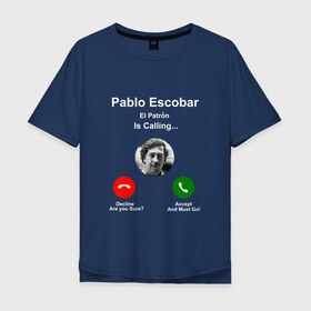 Мужская футболка хлопок Oversize с принтом Escobar в Тюмени, 100% хлопок | свободный крой, круглый ворот, “спинка” длиннее передней части | escobar | loving pablo | прикол | эскобар | юмор