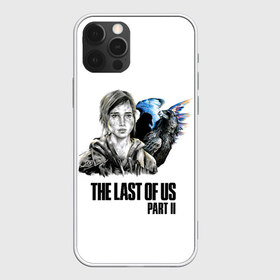 Чехол для iPhone 12 Pro Max с принтом The last of US 2 в Тюмени, Силикон |  | Тематика изображения на принте: ellie | game | joel | naughty dog | the last of us | джоэл | одни из нас | элли