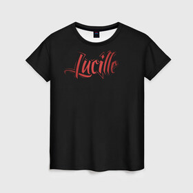 Женская футболка 3D с принтом Lucille в Тюмени, 100% полиэфир ( синтетическое хлопкоподобное полотно) | прямой крой, круглый вырез горловины, длина до линии бедер | dead | the walking dead | бита | жестокость | зомби | кровь | лидер | ниган | ходячие | ходячие мертвецы