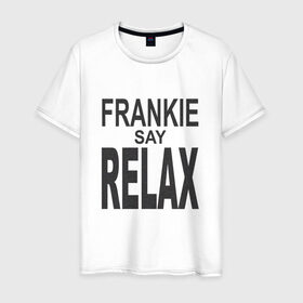 Мужская футболка хлопок с принтом Frankie say relax в Тюмени, 100% хлопок | прямой крой, круглый вырез горловины, длина до линии бедер, слегка спущенное плечо. | Тематика изображения на принте: 