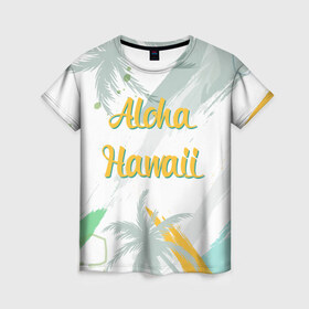 Женская футболка 3D с принтом Aloha Hawaii в Тюмени, 100% полиэфир ( синтетическое хлопкоподобное полотно) | прямой крой, круглый вырез горловины, длина до линии бедер | aloha | summer | sun | travel | гавайи | лето | путешествия