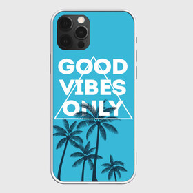 Чехол для iPhone 12 Pro Max с принтом Good vibes only в Тюмени, Силикон |  | vibe | настроение | пальмы