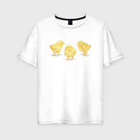 Женская футболка хлопок Oversize с принтом Цыплята в Тюмени, 100% хлопок | свободный крой, круглый ворот, спущенный рукав, длина до линии бедер
 | животные | курица | мими | прелесть | птицы | утки | цыпа | цыплята