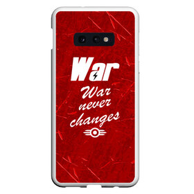 Чехол для Samsung S10E с принтом WAR NEVER CHANGES в Тюмени, Силикон | Область печати: задняя сторона чехла, без боковых панелей | 101 | 111 | 76 | atom cats | bethesda | brotherhood of steel | fallout | nuka cola | outcast | tunnel snakes | vault | war | братство стали | бункер | война | убежище | фолаут | фоллаут | ядеркола