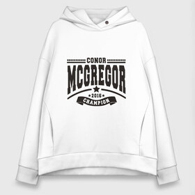 Женское худи Oversize хлопок с принтом Conor McGregor в Тюмени, френч-терри — 70% хлопок, 30% полиэстер. Мягкий теплый начес внутри —100% хлопок | боковые карманы, эластичные манжеты и нижняя кромка, капюшон на магнитной кнопке | conor | mcgregor | mma | ufc | конор | макгрегор