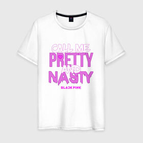 Мужская футболка хлопок с принтом Call Me Pretty And Nasty в Тюмени, 100% хлопок | прямой крой, круглый вырез горловины, длина до линии бедер, слегка спущенное плечо. | blackpink | k pop | music | блэк пинк | дженни | джису | лис | музыка | розэ