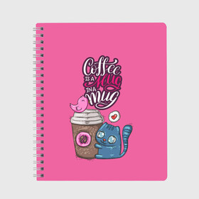Тетрадь с принтом Coffee is a hug в Тюмени, 100% бумага | 48 листов, плотность листов — 60 г/м2, плотность картонной обложки — 250 г/м2. Листы скреплены сбоку удобной пружинной спиралью. Уголки страниц и обложки скругленные. Цвет линий — светло-серый
 | Тематика изображения на принте: cat | coffee | food | love | кот | птичка