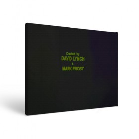 Холст прямоугольный с принтом Created by Lynch & Frost в Тюмени, 100% ПВХ |  | Тематика изображения на принте: david lynch | mark frost | twin peaks | твин пикс