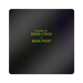 Магнит виниловый Квадрат с принтом Created by Lynch & Frost в Тюмени, полимерный материал с магнитным слоем | размер 9*9 см, закругленные углы | david lynch | mark frost | twin peaks | твин пикс