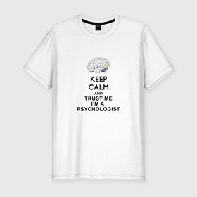 Мужская футболка премиум с принтом Keep calm в Тюмени, 92% хлопок, 8% лайкра | приталенный силуэт, круглый вырез ворота, длина до линии бедра, короткий рукав | psychologist | психиатр | психиатрия | психолог | психотерапевт