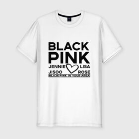 Мужская футболка премиум с принтом BlackPink в Тюмени, 92% хлопок, 8% лайкра | приталенный силуэт, круглый вырез ворота, длина до линии бедра, короткий рукав | Тематика изображения на принте: blackpink | in your area | k pop | music | группа | дженни | джису | лис | музыка | розэ