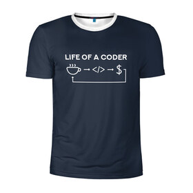 Мужская футболка 3D спортивная с принтом Life of a coder в Тюмени, 100% полиэстер с улучшенными характеристиками | приталенный силуэт, круглая горловина, широкие плечи, сужается к линии бедра | Тематика изображения на принте: coder | деньги | доллары | жизнь | код | кофе | программист | тыжпрограммист | цикл | язык