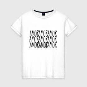 Женская футболка хлопок с принтом Amor Amor Amor в Тюмени, 100% хлопок | прямой крой, круглый вырез горловины, длина до линии бедер, слегка спущенное плечо | Тематика изображения на принте: егор крид | любовь | надпись | тату | холостяк