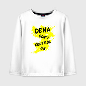 Детский лонгслив хлопок с принтом DEMA dont control us (TOP) в Тюмени, 100% хлопок | круглый вырез горловины, полуприлегающий силуэт, длина до линии бедер | 21 pilots | josh dun | music | rock | top | twenty one pilots | tyler joseph | джош дан | музыка | рок | тайлер джозеф