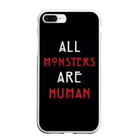 Чехол для iPhone 7Plus/8 Plus матовый с принтом All Monsters Are Human в Тюмени, Силикон | Область печати: задняя сторона чехла, без боковых панелей | Тематика изображения на принте: all | american | are | horror | humans | monstars | series | story | американская | все | история | люди | монстры | сериал | сериалы | ужасов | ужасы