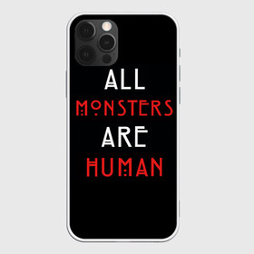 Чехол для iPhone 12 Pro Max с принтом All Monsters Are Human в Тюмени, Силикон |  | Тематика изображения на принте: all | american | are | horror | humans | monstars | series | story | американская | все | история | люди | монстры | сериал | сериалы | ужасов | ужасы