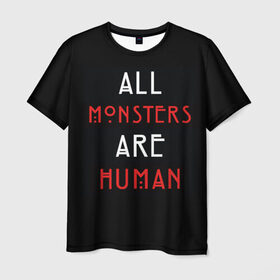 Мужская футболка 3D с принтом All Monsters Are Human в Тюмени, 100% полиэфир | прямой крой, круглый вырез горловины, длина до линии бедер | all | american | are | horror | humans | monstars | series | story | американская | все | история | люди | монстры | сериал | сериалы | ужасов | ужасы