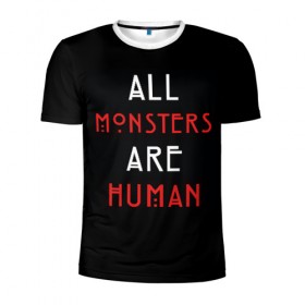 Мужская футболка 3D спортивная с принтом All Monsters Are Human в Тюмени, 100% полиэстер с улучшенными характеристиками | приталенный силуэт, круглая горловина, широкие плечи, сужается к линии бедра | Тематика изображения на принте: all | american | are | horror | humans | monstars | series | story | американская | все | история | люди | монстры | сериал | сериалы | ужасов | ужасы