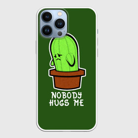 Чехол для iPhone 13 Pro Max с принтом Nobody Hugs Me в Тюмени,  |  | Тематика изображения на принте: cactus | hugs | me | nobody | sad | горшок | горшочек | грусть | кактус | надпись | обнимашки | объятия | печаль | тоска