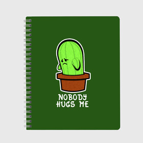 Тетрадь с принтом Nobody Hugs Me в Тюмени, 100% бумага | 48 листов, плотность листов — 60 г/м2, плотность картонной обложки — 250 г/м2. Листы скреплены сбоку удобной пружинной спиралью. Уголки страниц и обложки скругленные. Цвет линий — светло-серый
 | Тематика изображения на принте: cactus | hugs | me | nobody | sad | горшок | горшочек | грусть | кактус | надпись | обнимашки | объятия | печаль | тоска