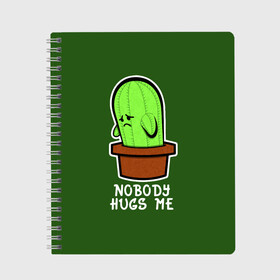 Тетрадь с принтом Nobody Hugs Me в Тюмени, 100% бумага | 48 листов, плотность листов — 60 г/м2, плотность картонной обложки — 250 г/м2. Листы скреплены сбоку удобной пружинной спиралью. Уголки страниц и обложки скругленные. Цвет линий — светло-серый
 | cactus | hugs | me | nobody | sad | горшок | горшочек | грусть | кактус | надпись | обнимашки | объятия | печаль | тоска