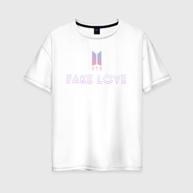 Женская футболка хлопок Oversize с принтом FAKE LOVE BTS в Тюмени, 100% хлопок | свободный крой, круглый ворот, спущенный рукав, длина до линии бедер
 | bangtan boys | beyond the scene | bts | fake love | k pop | music | арэм | ви | джей хоуп | джин | музыка | сюга | чимин | чонгук