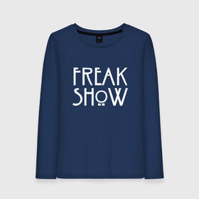 Женский лонгслив хлопок с принтом FREAK SHOW в Тюмени, 100% хлопок |  | Тематика изображения на принте: american horror story | freak show | американская история ужасов | сериал | ужасы