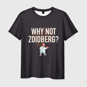 Мужская футболка 3D с принтом Why not Zoidberg? в Тюмени, 100% полиэфир | прямой крой, круглый вырез горловины, длина до линии бедер | bender | fry | futurama | planet express | zoidberg | бендер | гипножаба | зойдберг | лила | фрай | футурама