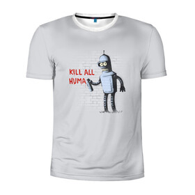 Мужская футболка 3D спортивная с принтом Bender - Kill all human в Тюмени, 100% полиэстер с улучшенными характеристиками | приталенный силуэт, круглая горловина, широкие плечи, сужается к линии бедра | bender | fry | futurama | planet express | бендер | гипножаба | зойдберг | лила | фрай | футурама