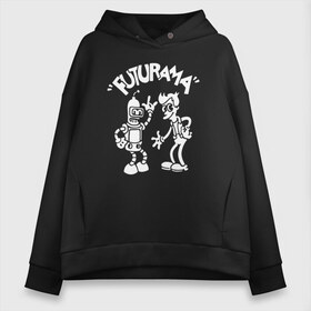 Женское худи Oversize хлопок с принтом Futurama - Cartoon в Тюмени, френч-терри — 70% хлопок, 30% полиэстер. Мягкий теплый начес внутри —100% хлопок | боковые карманы, эластичные манжеты и нижняя кромка, капюшон на магнитной кнопке | bender | fry | futurama | planet express | бендер | зойдберг | лила | фрай | футурама