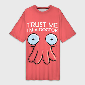 Платье-футболка 3D с принтом Trust Me Im a Doctor в Тюмени,  |  | all | bender | doctor | futurama | humans | kill | mult | robot | simpsons | space | trust | zoidberg | бендер | зойдберг | космос | мульт | мультик | мультфильм | робот | симпсоны | футурама