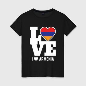 Женская футболка хлопок с принтом Love Armenia в Тюмени, 100% хлопок | прямой крой, круглый вырез горловины, длина до линии бедер, слегка спущенное плечо | Тематика изображения на принте: 