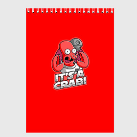 Скетчбук с принтом Its A Crab! в Тюмени, 100% бумага
 | 48 листов, плотность листов — 100 г/м2, плотность картонной обложки — 250 г/м2. Листы скреплены сверху удобной пружинной спиралью | express | fry | futurama | future | leela | philip | planet | turanga | zoidberg | бендер | будущее | джей | зойдберг | лила | родригес | сгибальщик | туранга | филип | фрай | футурама