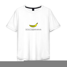 Мужская футболка хлопок Oversize с принтом dolce&banana в Тюмени, 100% хлопок | свободный крой, круглый ворот, “спинка” длиннее передней части | dg | dolcegabbana