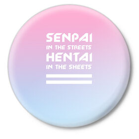 Значок с принтом Senpai in the streets в Тюмени,  металл | круглая форма, металлическая застежка в виде булавки | ahegao | kawaii | lips | o face | senpai | аниме | ахегао | семпай | сенпай