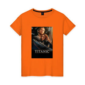 Женская футболка хлопок с принтом Постер Титаник Джек и Роза в Тюмени, 100% хлопок | прямой крой, круглый вырез горловины, длина до линии бедер, слегка спущенное плечо | Тематика изображения на принте: titanic | титаник
